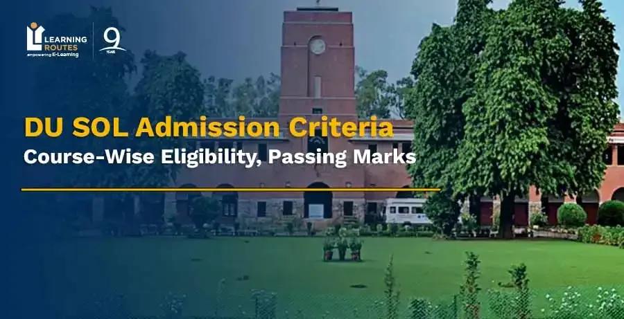 DU SOL Admission Criteria 2026: Course-Wise Eligibility, Passing Marks