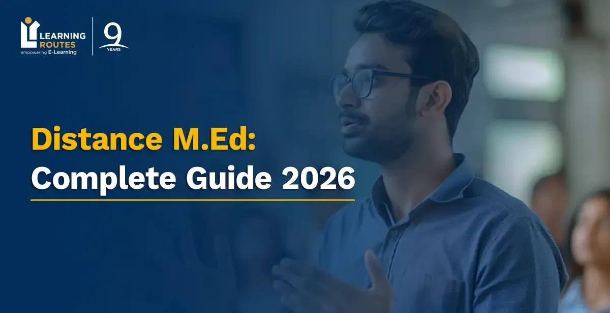 Distance M.Ed: Complete Guide 2026