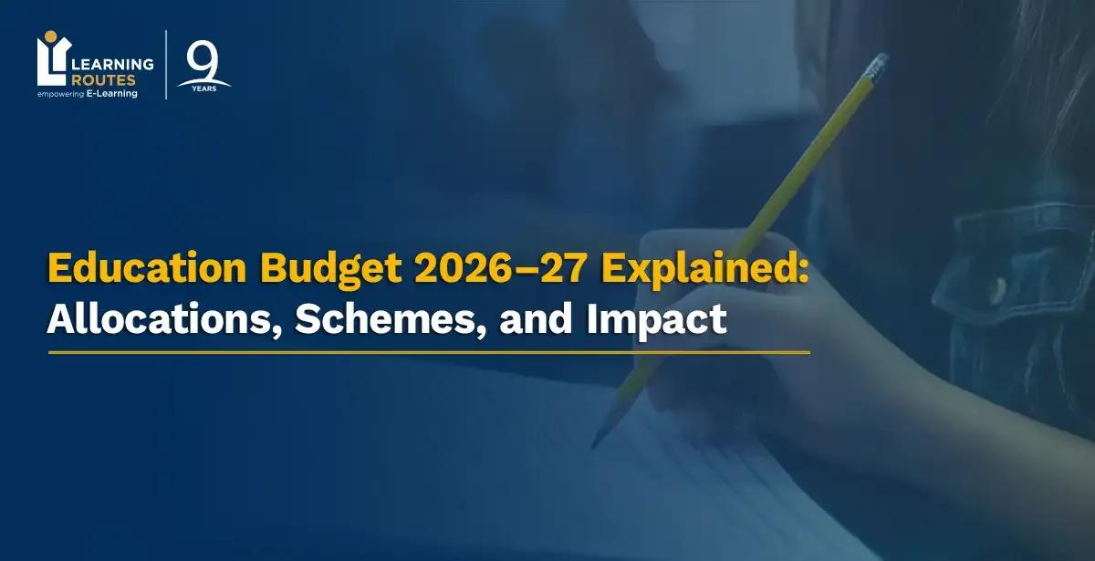 Education Budget 2026–27 Explained: Allocations, Schemes, and Impact