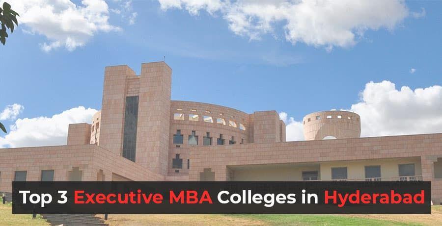 Top 3 Executive MBA Colleges in Hyderabad 2026
