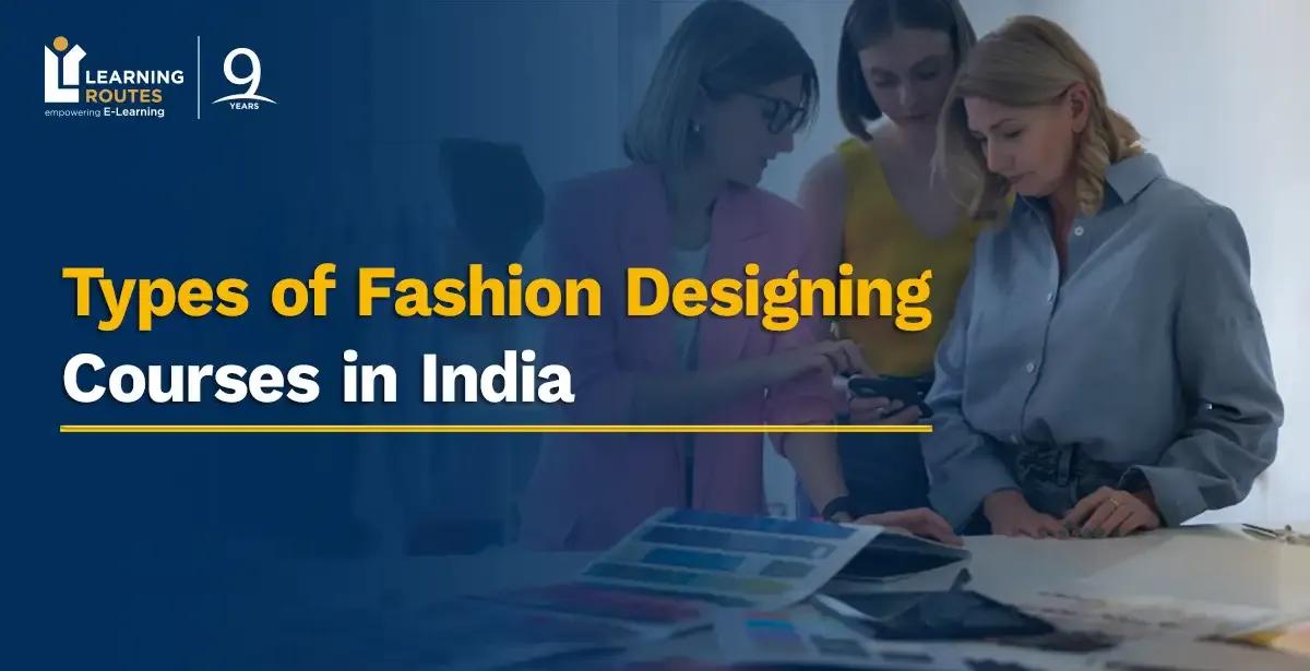 Types of Fashion Designing Courses in India
