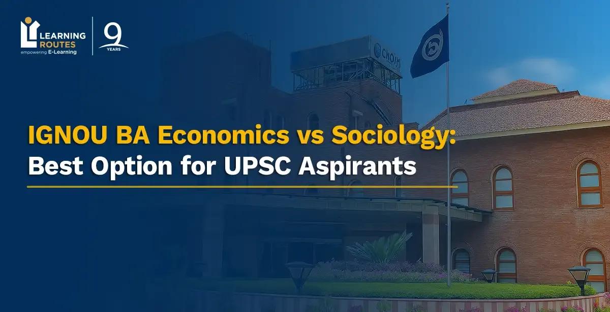 IGNOU BA Economics vs Sociology: Best Option for UPSC Aspirants