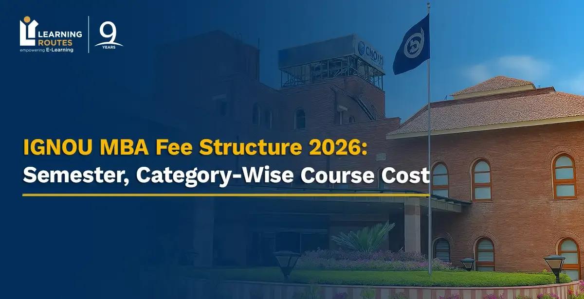 IGNOU MBA Fee Structure 2026: Semester, Category-Wise Course Cost