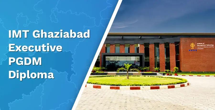 IMT Ghaziabad Executive PGDM 2025: Fees, Admission