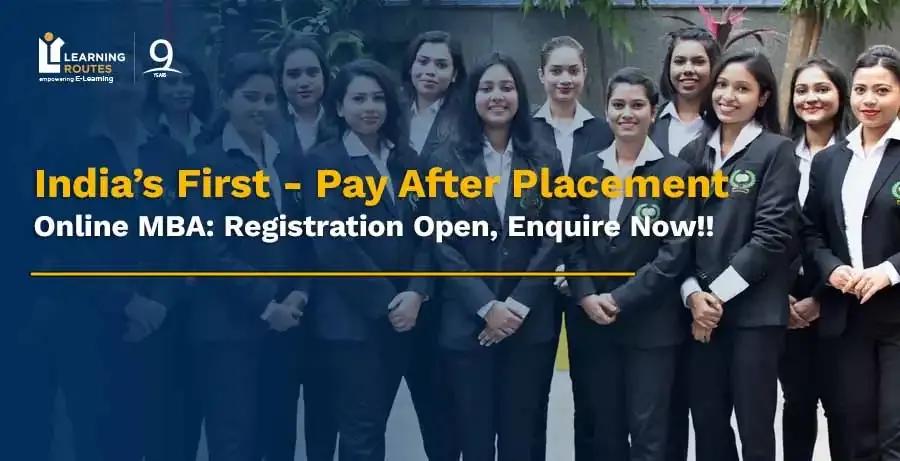 India’s First Pay After Placement Online MBA: Registration Open, Enquire Now!!