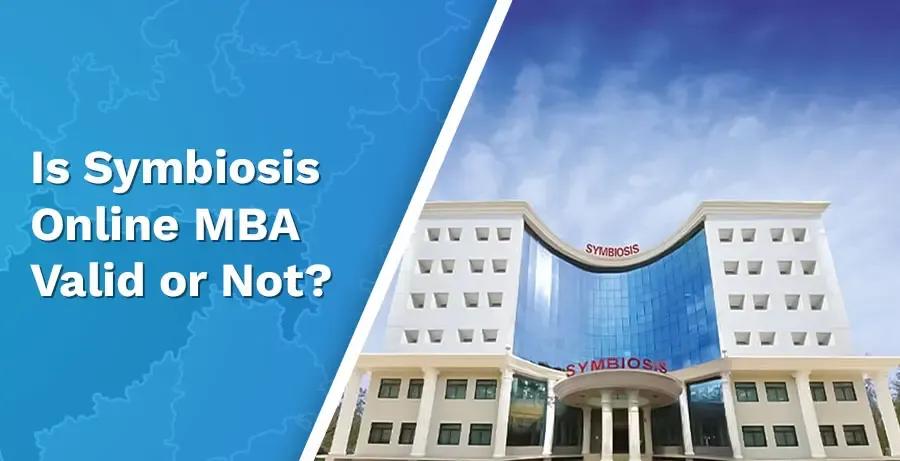 Is Symbiosis Online MBA Valid or Not?