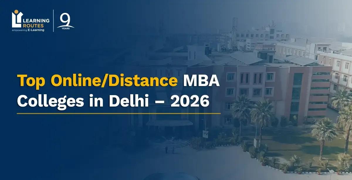 Top Online/Distance MBA Colleges in Delhi 2026: Course Fees, Ranking