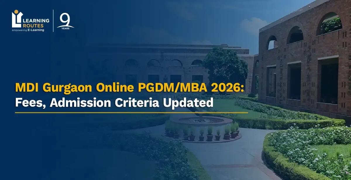 MDI Gurgaon Online PGDM/MBA 2026: Fees, Admission Criteria Updated