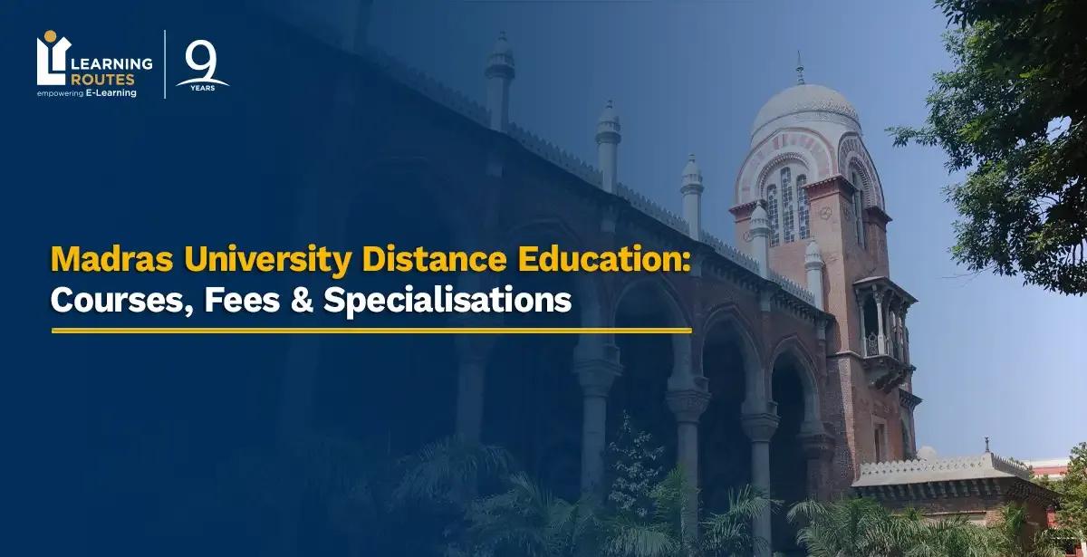 Madras University Distance Education: Courses, Fees & Specialisations