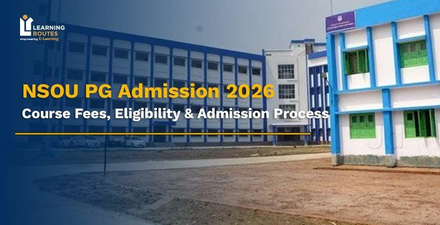 NSOU PG Admission 2026: Course Fees, Eligibility & Admission Process
