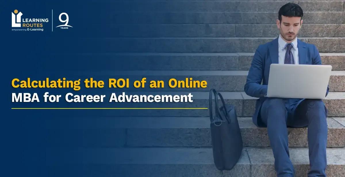 A Framework for Calculating the ROI of an Online MBA for Career Advancement