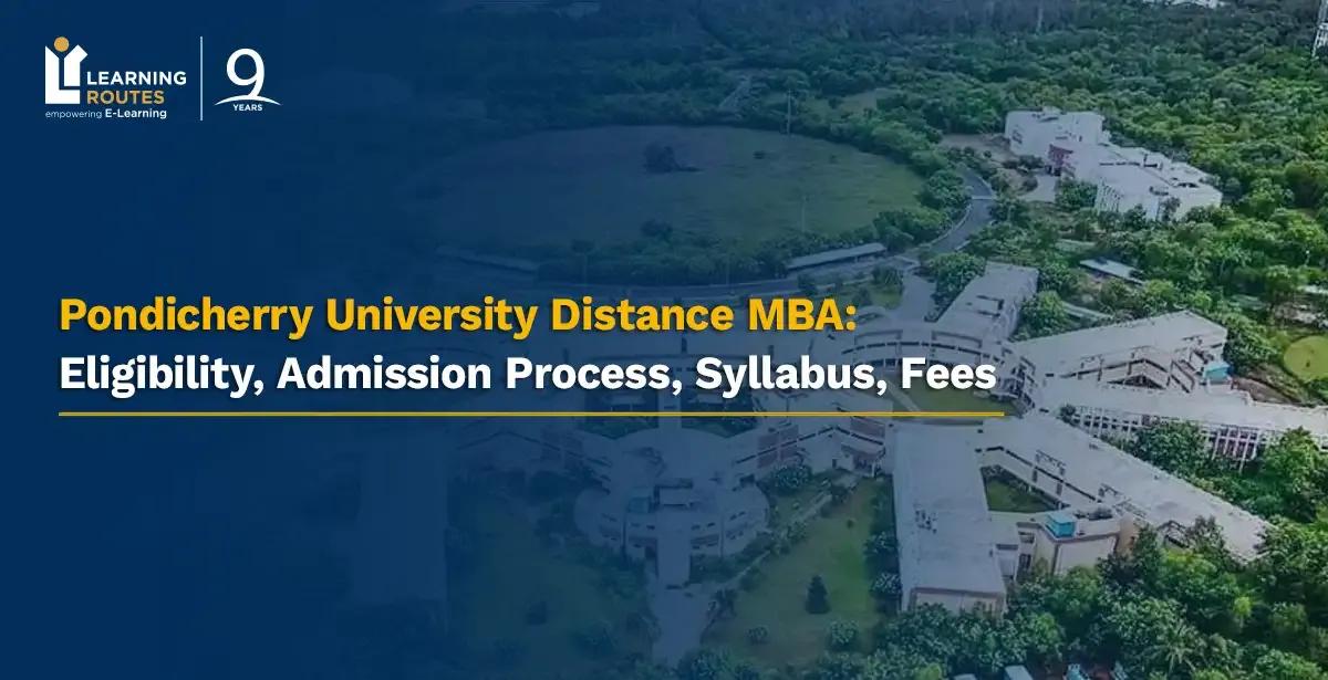 Pondicherry University Distance MBA: Eligibility, Admission Process, Syllabus, Fees