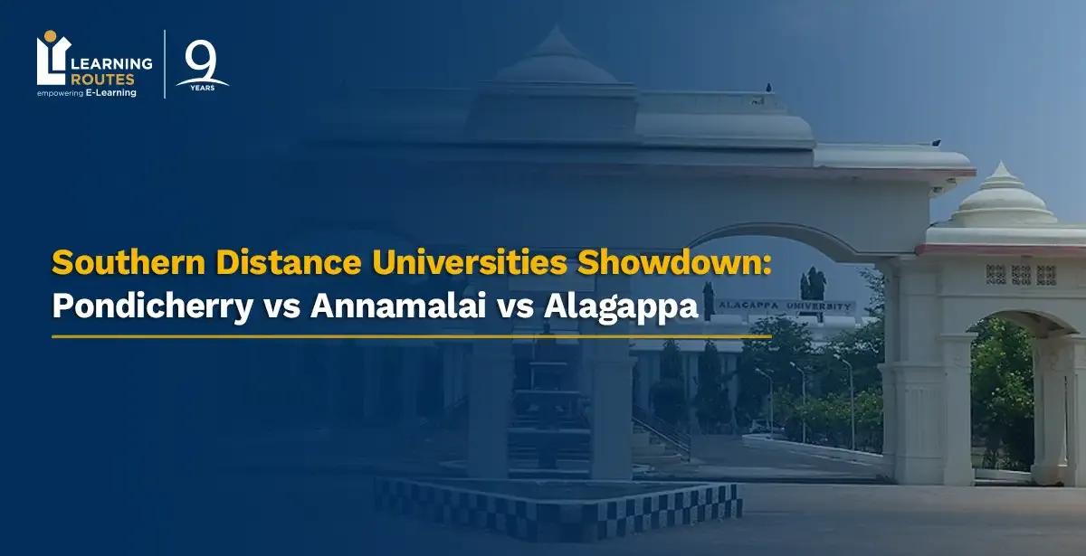 Southern Distance Universities Showdown: Pondicherry vs Annamalai vs Alagappa