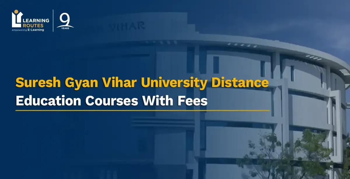 Suresh Gyan Vihar University Distance Education Courses With Fees