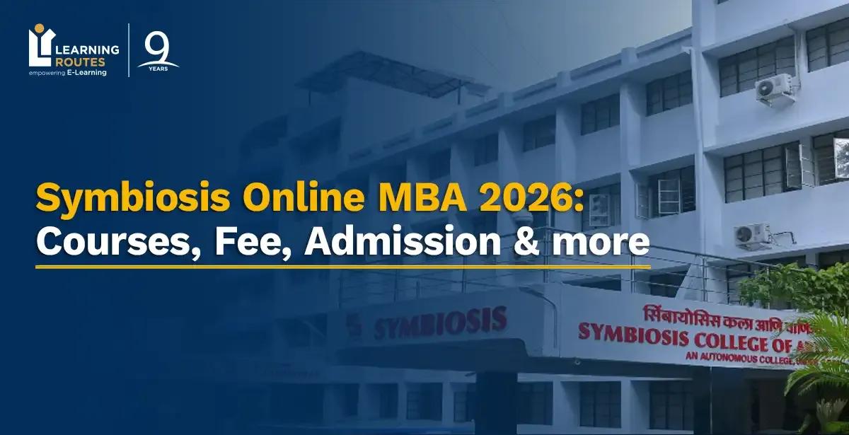Symbiosis Online MBA Admission 2026: Registration (Open), Last Date to Apply, Fees