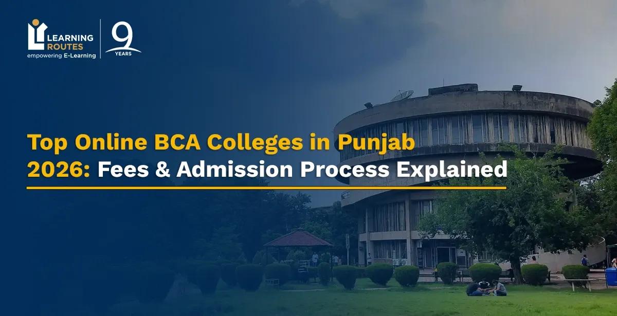 Top Online BCA Colleges in Punjab 2026: Fees & Admission Process Explained