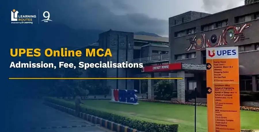 UPES Online MCA: Admission, Fee, Specialisations