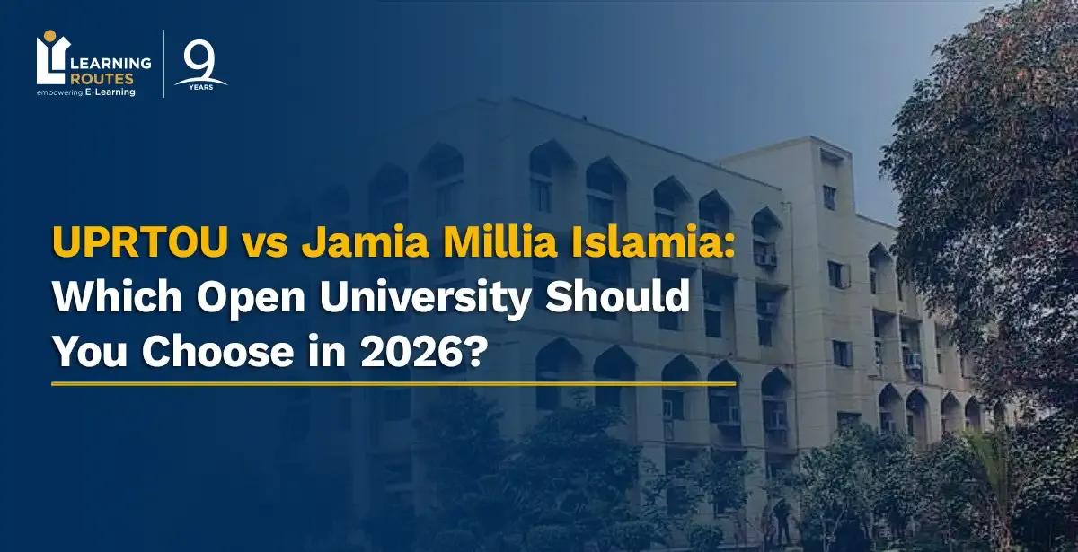 UPRTOU vs Jamia Millia Islamia: Which Open University Should You Choose in 2026?