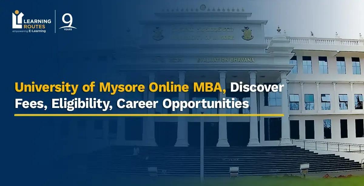 University of Mysore Online MBA, Discover Fees, Eligibility, Career Opportunities
