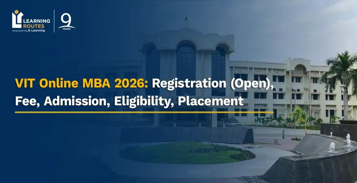 VIT Online MBA 2026: Registration (Open), Fee, Admission, Eligibility, Placement