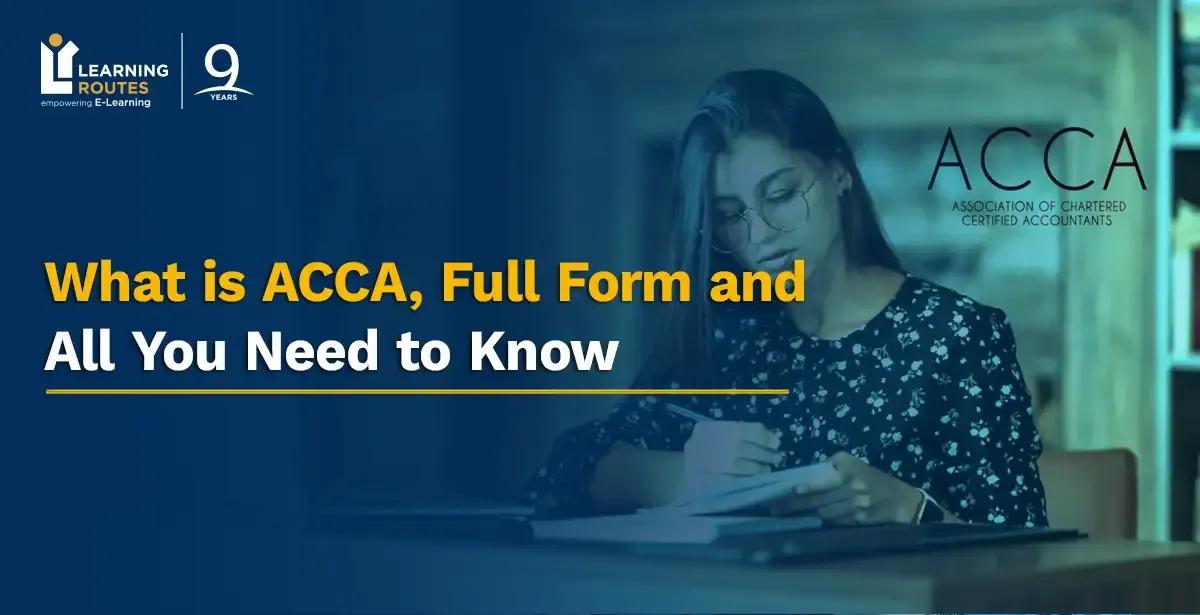What is ACCA, Full Form and All You Need to Know