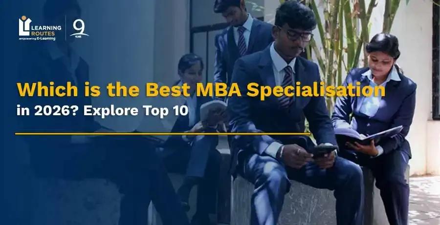 Which is the Best MBA Specialisation in 2026? Explore Top 10