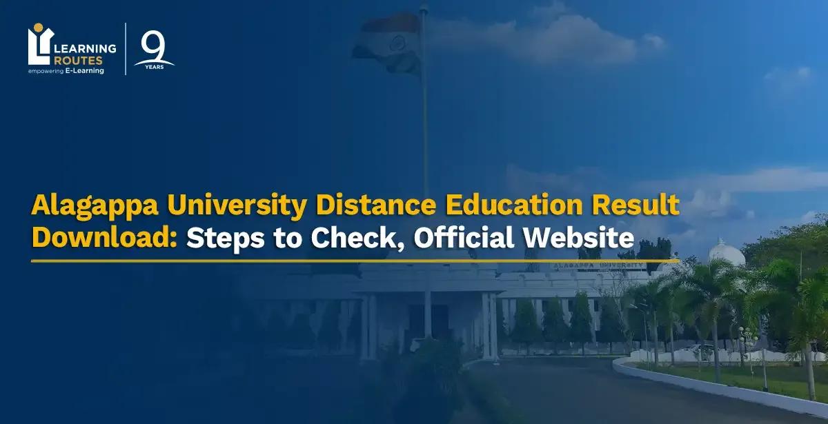 Alagappa University Distance Education Result Download: Steps to Check, Official Website