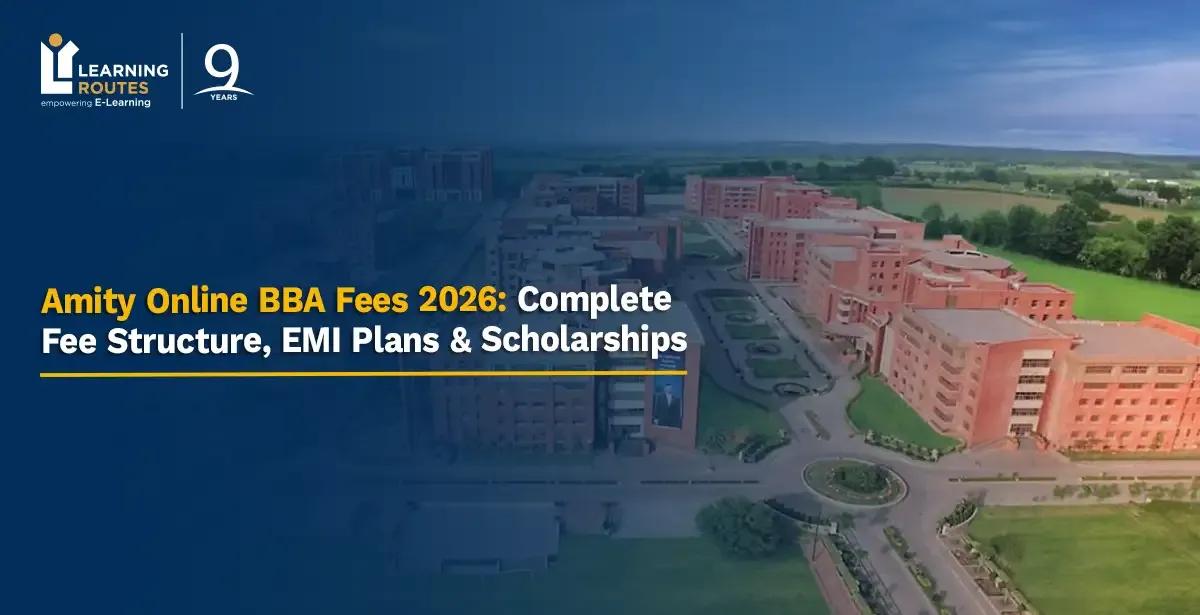 Amity Online BBA Fees 2026: Complete Fee Structure, EMI Plans & Scholarships