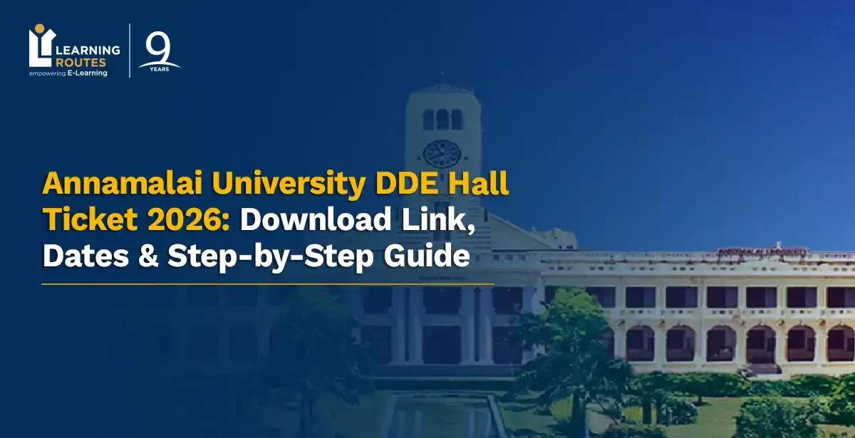 Annamalai University DDE Hall Ticket 2026: Download Link, Dates & Step-by-Step Guide