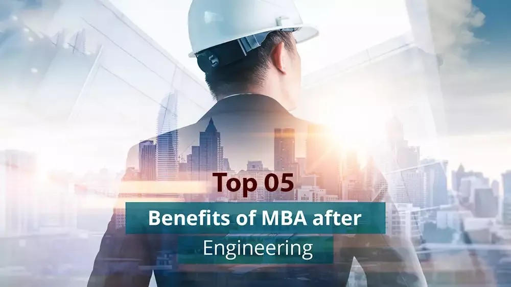 Top 5 benefits of MBA after Engineering