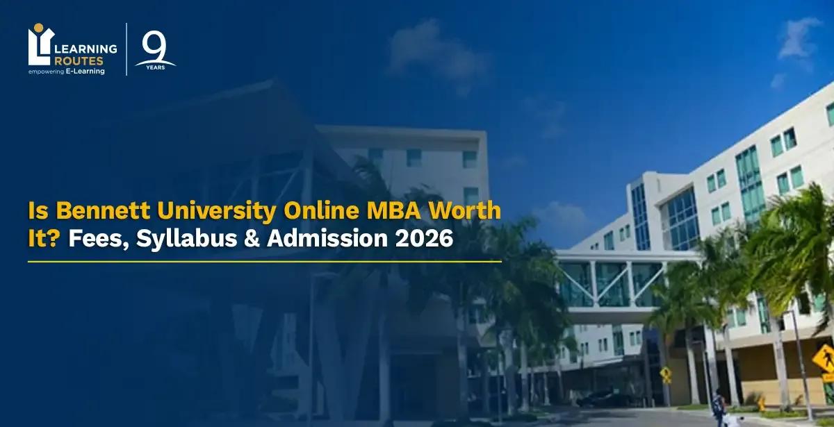 Is Bennett University Online MBA Worth It? Fees, Syllabus & Admission 2026
