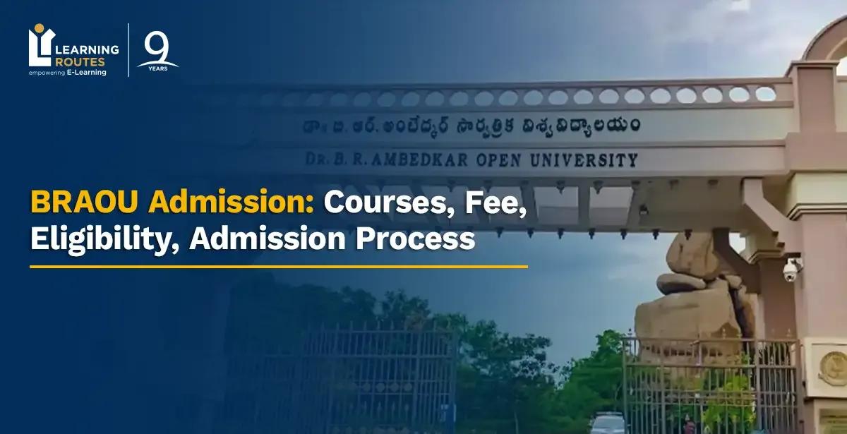BRAOU Admission 2026: Courses, Fee, Eligibility, Admission Process