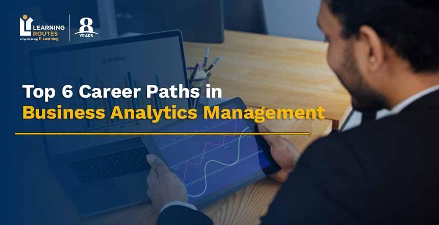 Top 6 Career Paths in Business Analytics Management for 2026