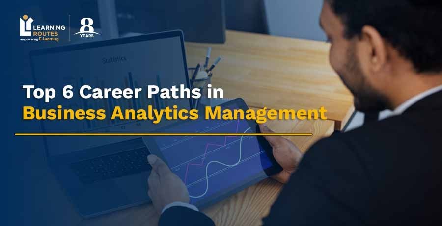 Top 6 Career Paths in Business Analytics Management for 2026