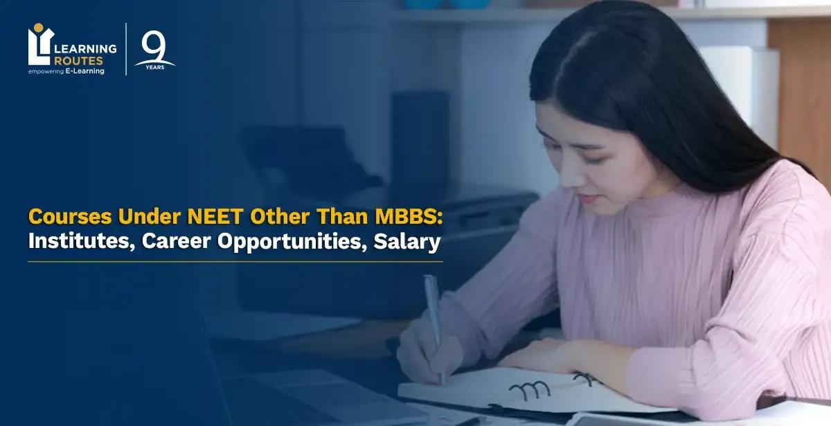 Courses Under NEET Other Than MBBS: Institutes, Career Opportunities, Salary