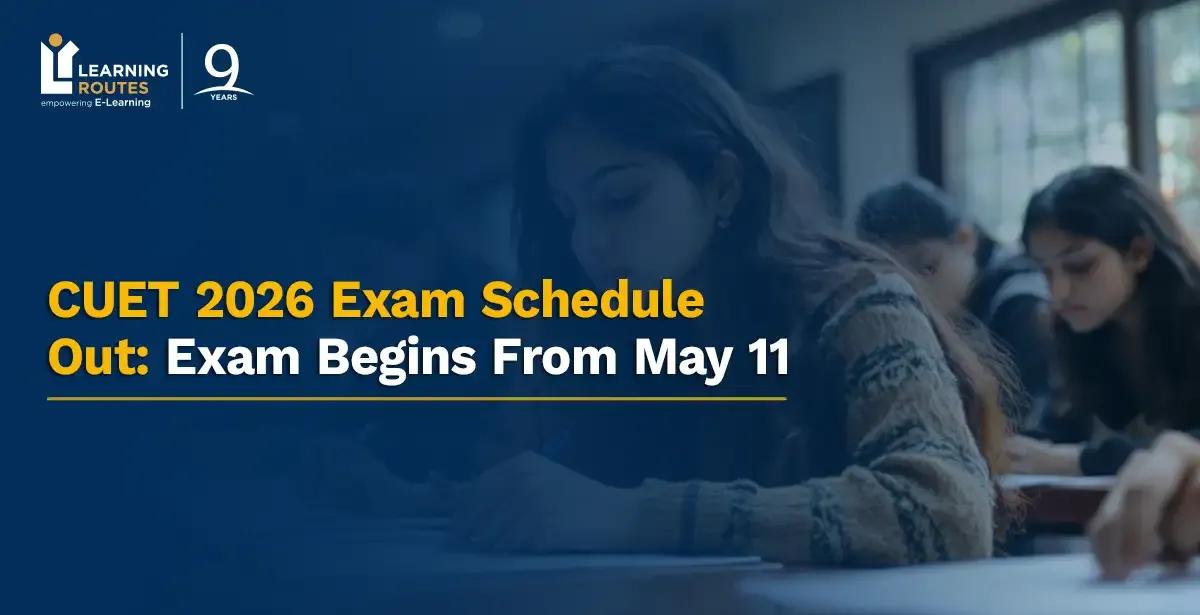 CUET 2026 Exam Schedule Out; Exam Begins From May 11
