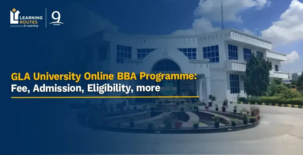 GLA University Online BBA Programme 2026: Fee, Admission, Eligibility, more