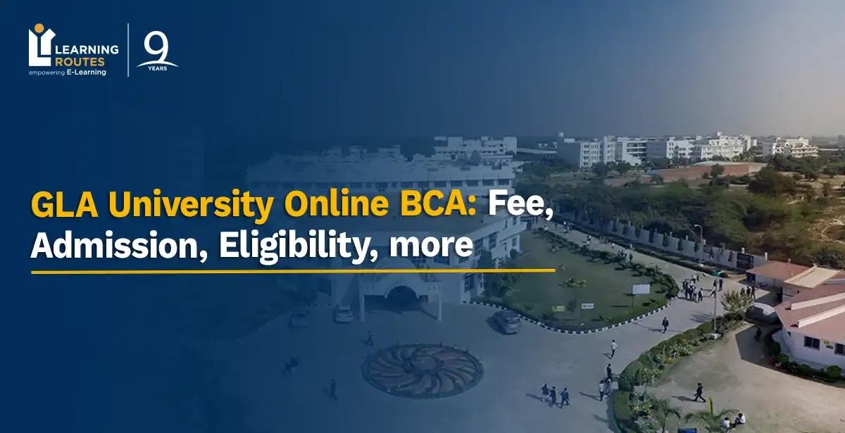 GLA University Online BCA 2026: Fee, Admission, Eligibility, more