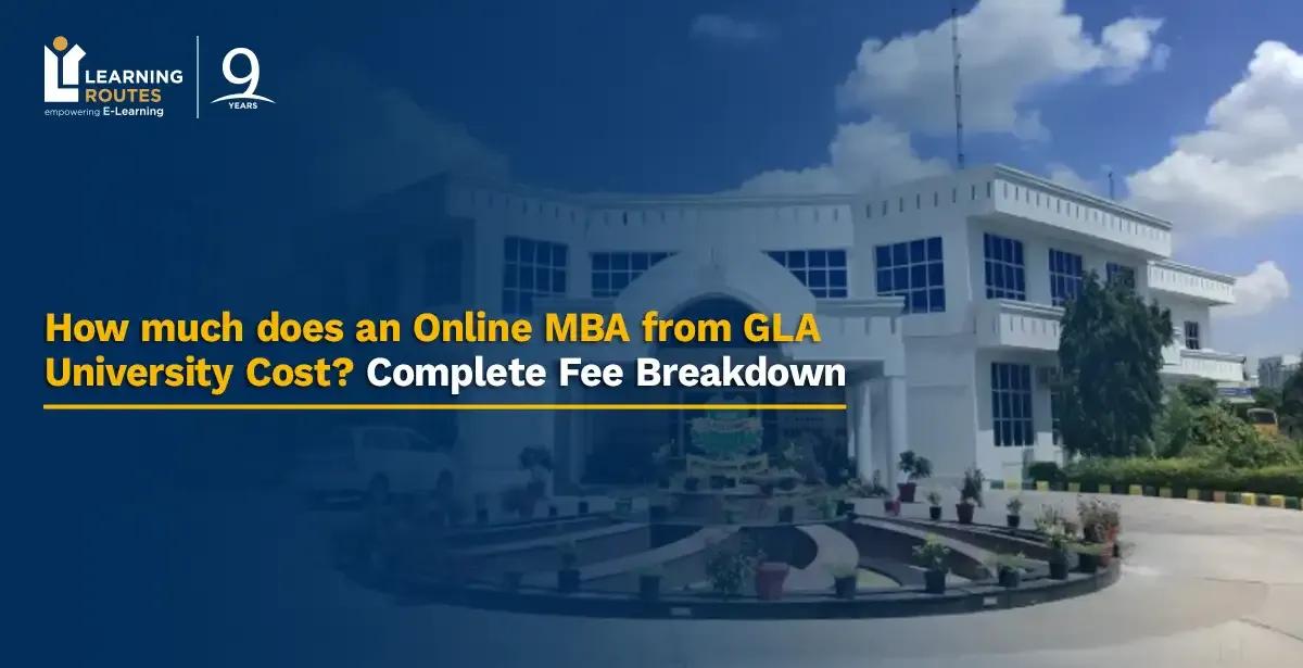How much does an Online MBA from GLA University Cost? Complete Fee Breakdown