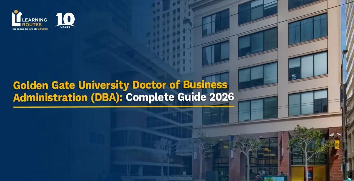Golden Gate University Doctor of Business Administration (DBA): Complete Guide 2026