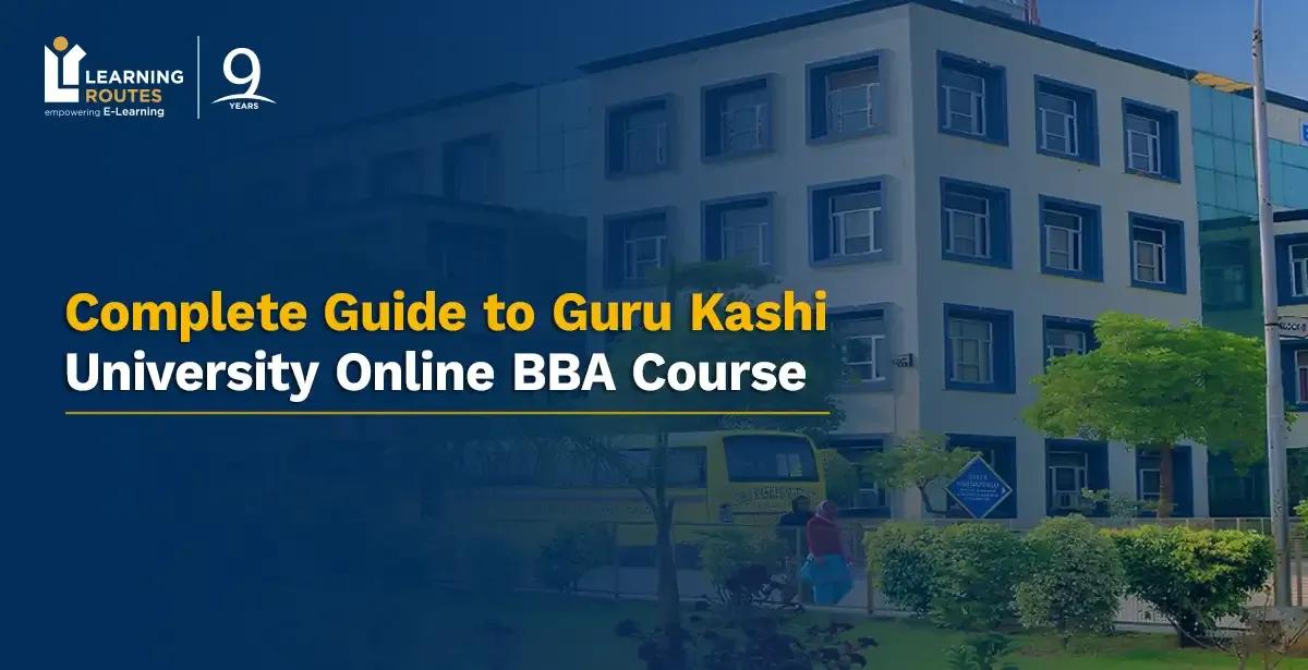 Guru Kashi University Online BBA: Complete Course, Fees, Curriculum & Career Guide