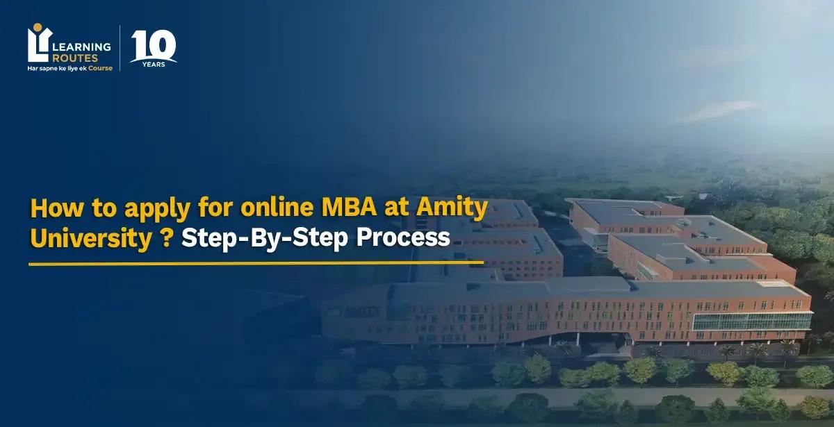 How to apply for online MBA at Amity University 2026? Step-By-Step Process