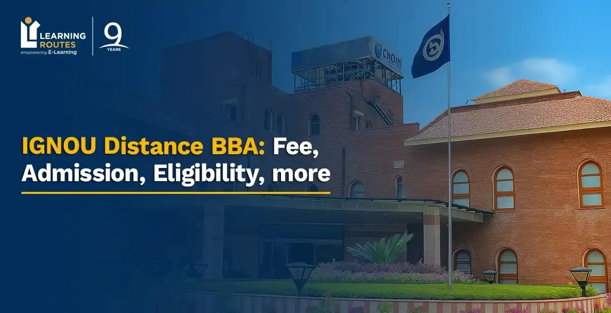 IGNOU Distance BBA 2026: Fee, Admission, Eligibility, more