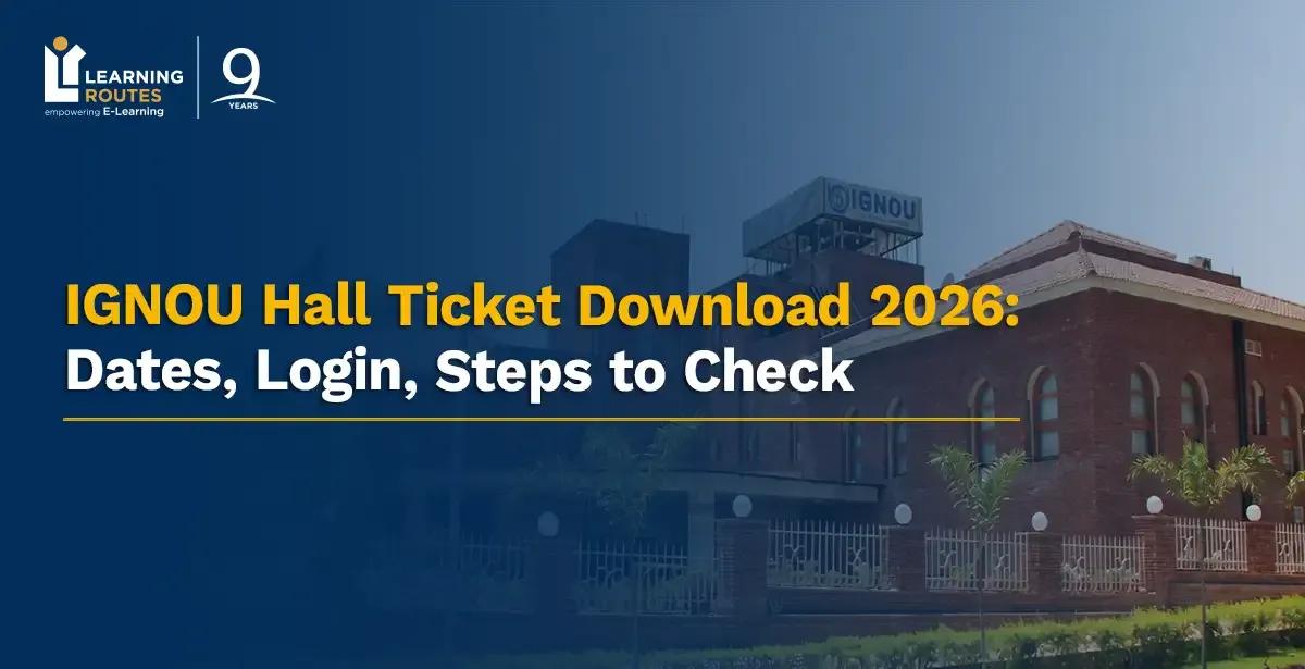 IGNOU Hall Ticket Download 2026: Dates, Login, Steps to Check