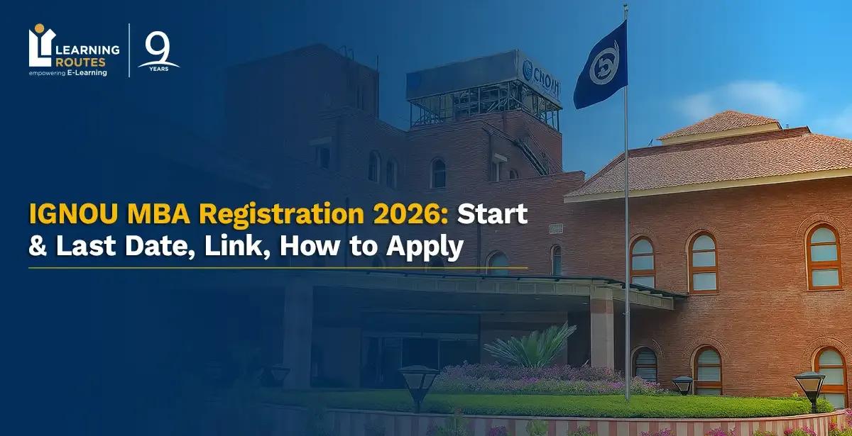 IGNOU MBA Registration 2026: Start & Last Date, Link, How to Apply