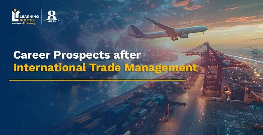 Career Prospects after International Trade Management 2026
