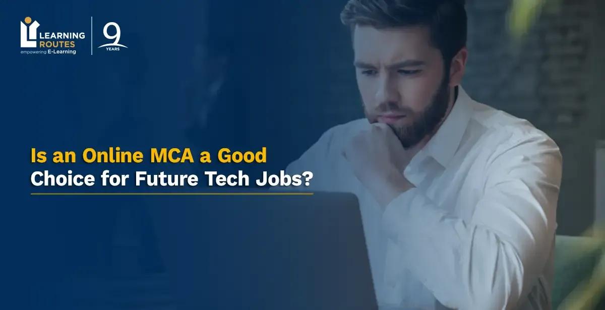 Is an Online MCA a Good Choice for Future Tech Jobs?