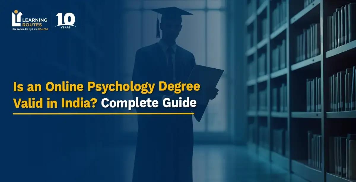Is an Online Psychology Degree Valid in India? New UGC Rules, Restrictions & Career Options