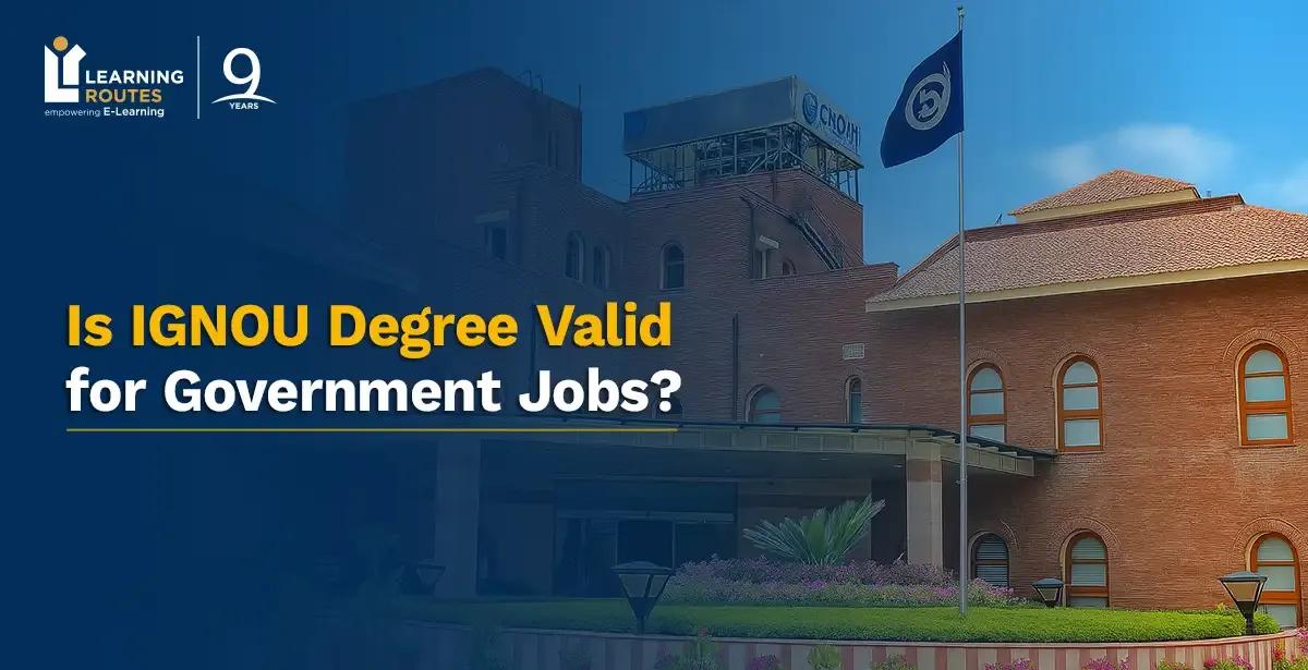 Is IGNOU Degree Valid for Government Jobs?