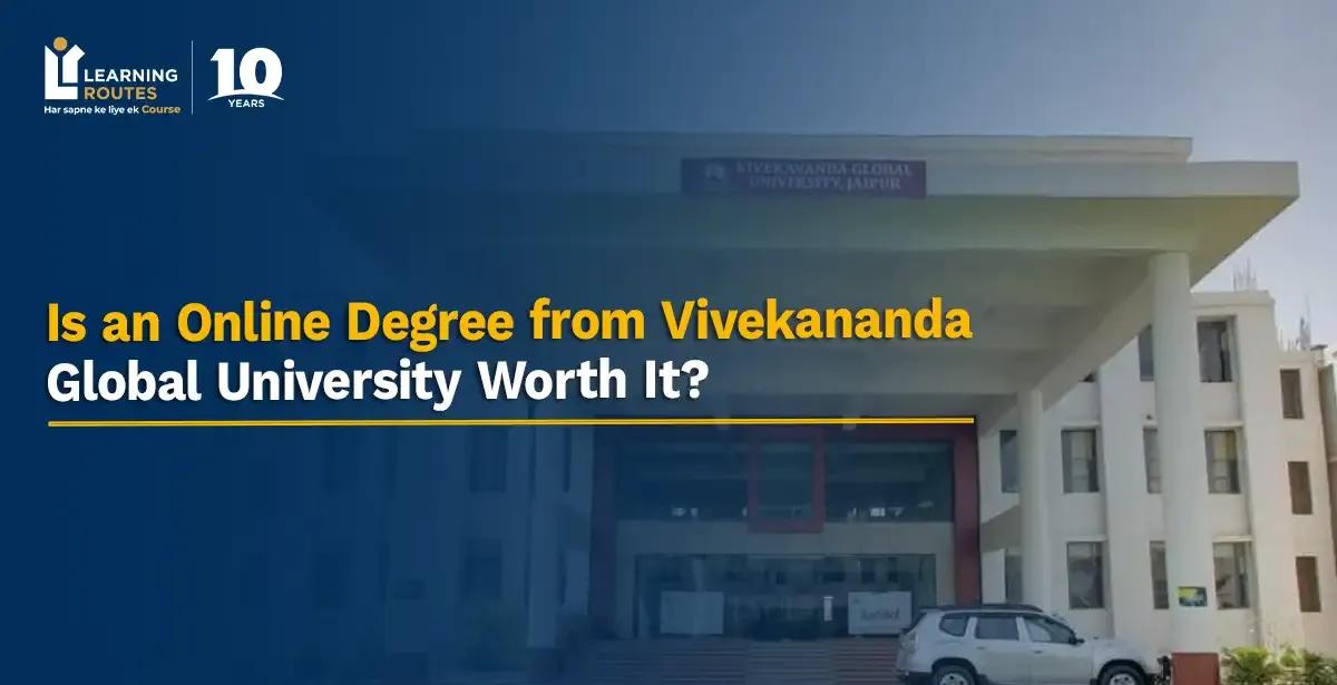 Is an Online Degree from Vivekananda Global University Worth It?